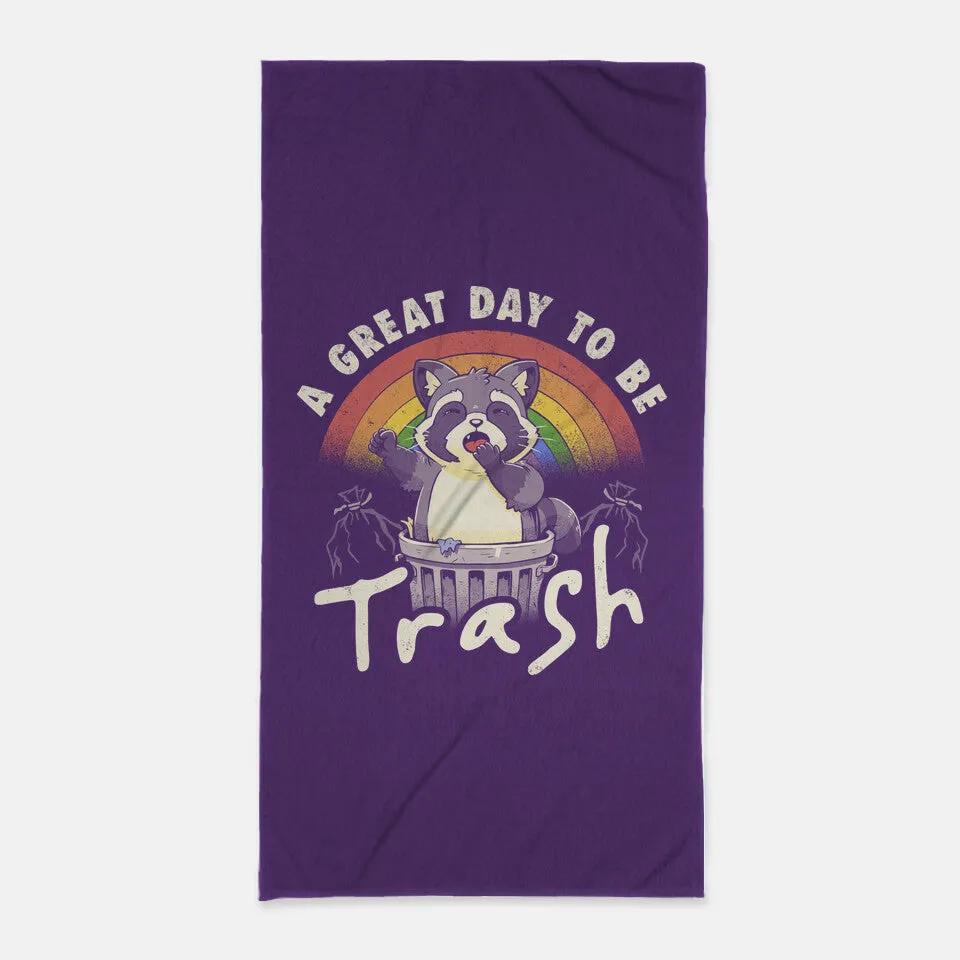 A Great Day To Be Trash