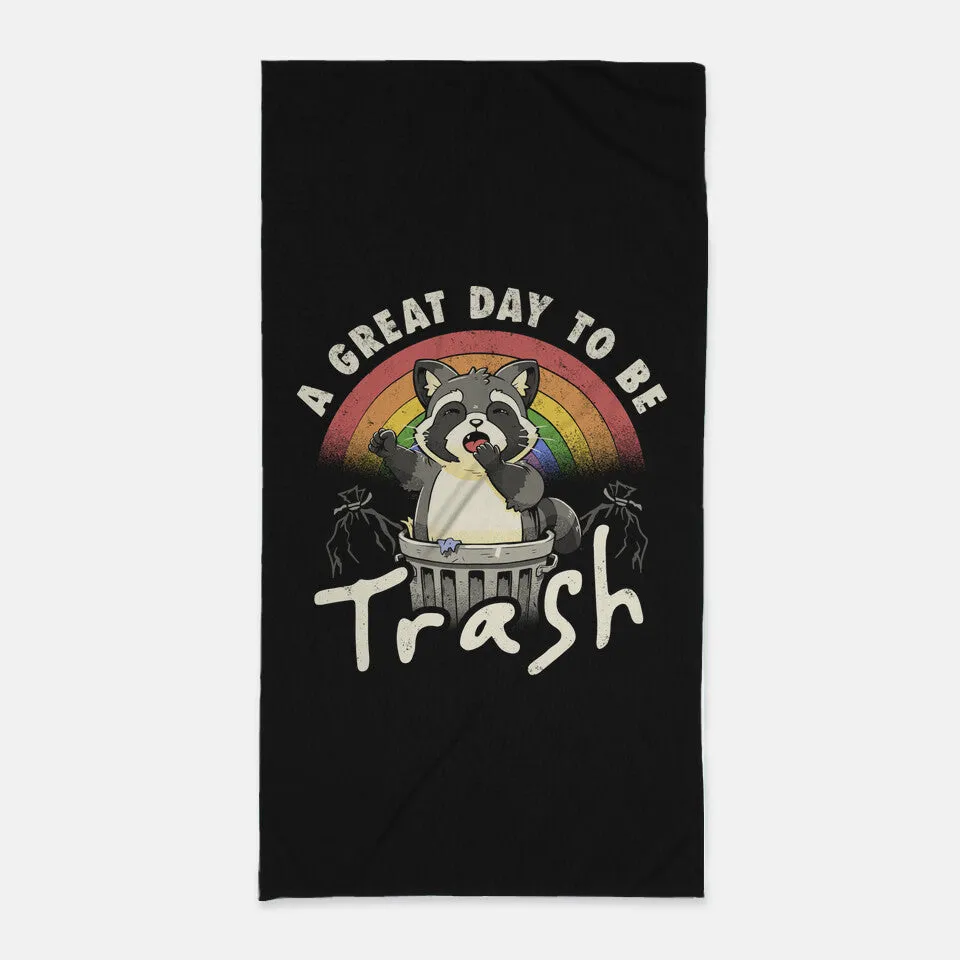 A Great Day To Be Trash