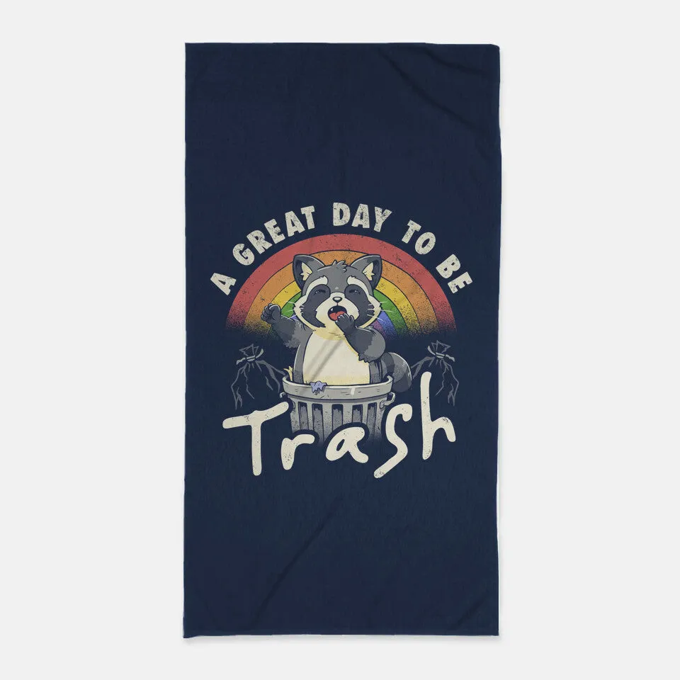 A Great Day To Be Trash